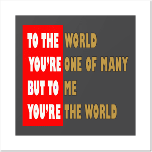 To the world you are one of many Posters and Art